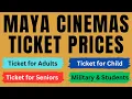 Maya Cinemas Ticket Prices 2024 for Adult Child Seniors Military Students