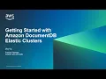 Getting Started with Amazon DocumentDB Elastic Clusters - AWS Database in 15