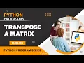 Write Python Program to Transpose a Matrix English