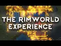 The Rimworld Experience