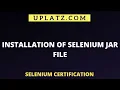 Install Selenium Jar File Execute Selenium Code Automation Testing with Selenium Uplatz