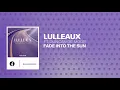 Lulleaux ft. Duncan de Moor - Fade Into The Sun
