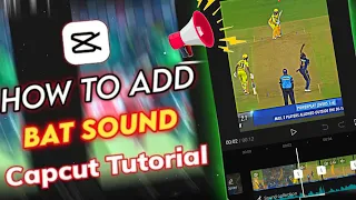 how to add bat sound in cricket video add bat sound and sound effect capcut tutorial