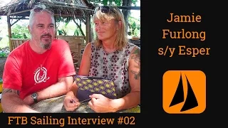 FTB Sailing Interview #02 | Jamie Furlong | s/y Esper