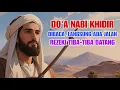 Download Lagu DOA SAKTI NABI KHIDIR ‼️ Banyak Yang Hidupnya Berubah Setelah Amalkan Ini