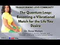 The Quantum Leap Becoming a Vibrational Match for the Life You Desire