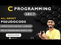Lec 7 What is Pseudocode C Programming Tutorials 2023