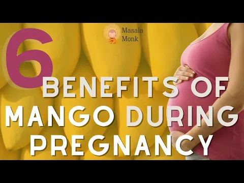 6 Benefits of Eating Mango During Pregnancy