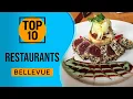 Top 10 Best Restaurants in Bellevue Washington