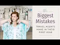 The Biggest Mistakes Travel Agents Make In Their First Year