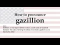 How to pronounce gazillion meaning