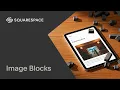 How to Use Image Blocks Tutorial Squarespace 7 1 Fluid Engine