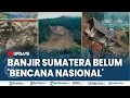 Lagu 🔴PRABOWO DIDESAK TETAPKAN BENCANA NASIONAL di Banjir Bandang Sumatera, Kini Baru Bencana Daerah