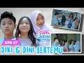 Download Lagu EPS 67 || Diki Dan Dini Bertemu #cjs4 
