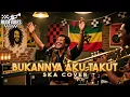 Lagu BUKANYA AKU TAKUT - JULIETTE SKA COVER (RUDE VIBES)