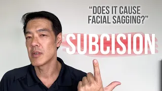 subcision does it cause facial sagging dr davin lim