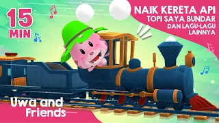 naik kereta api topi saya bundar dan lagu lainnya 15 menit lagu anak indonesia
