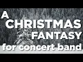 Download Lagu A Christmas Fantasy - for Concert Band