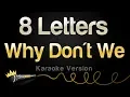 Download Lagu Why Don't We - 8 Letters (Karaoke Version)