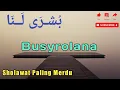 Lagu Busyrolana | Sholawat Busyrolana lirik | Sholawat merdu