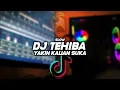 Download Lagu DJ TEHIBA SLOW || VIRAL TIK TOK 🎶REMIX SANTUY FULL BASS 🔊TERBARU2021 BY FERNANDO BASS