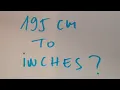 195 cm to inches