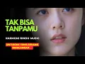 Download Lagu Lagu Pop Melayu Sedih Menyentuh Hati 😭  Tak Bisa Tanpamu - Lagu Galau Romantis Bikin Nangis