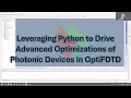 Leveraging Python to Drive Advanced Optimizations of Photonic Devices in OptiFDTD