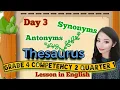 SYNONYMS AND ANTONYMS Thesaurus Grade 4 Competency 2 Quarter 1