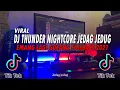 Download Lagu DJ THUNDER NIGHTCORE X EMANG LAGI GOYANG REMIX JEDAG JEDUG FULLBASS 2021!!PAKAI HEADSET LEBIH JOSS!!