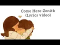 Download Lagu Come Here -Zenith (lyrics video)  ပိုကောင်းတဲ့ဘဝ ပိုကောင်းတဲ့ခဏ ငါမင်းနဲ့နီးချင်