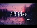 Download Lagu PLAZA - All Mine (Lyrics)