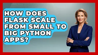 How Does Flask Scale From Small To Big Python Apps - Python Code School