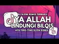 DJ YA ALLAH LINDUNGI BILQIS | DOA AYU TING TING UNTUK ANAKNYA REMIX TIKTOK SAKTI FVNKY 2025