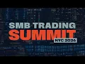 The Ultimate Trader Experience SMB Trading Summit NYC 2026