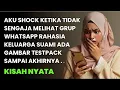 Download Lagu AKU SHOCK KAGET MELIHAT GRUP WHATSAPP RAHASIA KELUARGA SUAMI , TERNYATA SELAMA INI AKU DIBOHONGI