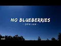 Download Lagu DPR IAN, DPR LIVE, CL - No Blueberries // Lyrics