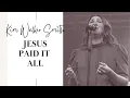 Download Lagu Jesus Paid it All (feat. Kim Walker Smith)