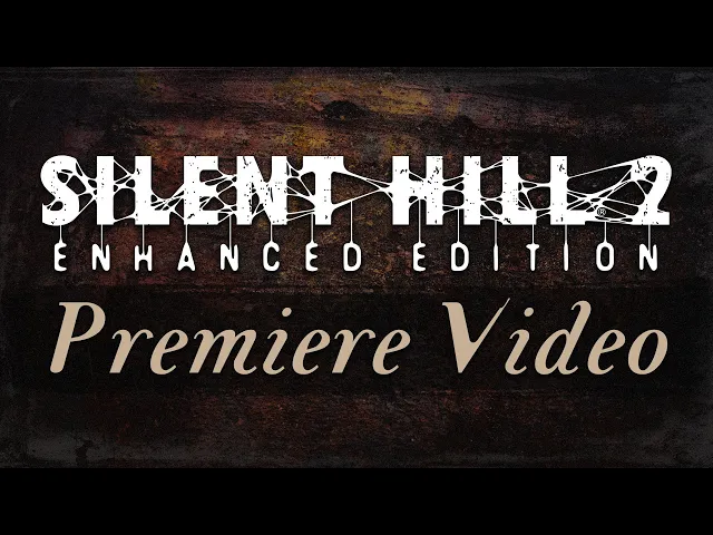 Silent Hill 2: Enhanced Edition Demonstration Trailer