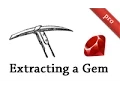 Ruby on Rails - Railscasts PRO Extracting a Ruby Gem pro