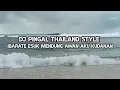 Lagu DJ PINGAL THAILAND STYLE || \