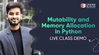 Mutability and Memory Allocation in Python Coding Blocks LIVE Demo Class