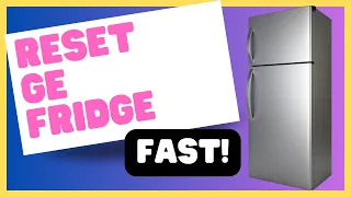 GE Fridge Reset FAST Step by Step