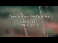 Download Lagu Terry - harusnya kau pilih aku (cover by elma nteesi)