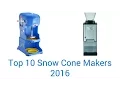 10 Best Snow Cone Makers 2016