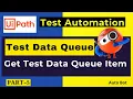 UiPath-Test Automation Get Test Data Queue Item Test Data Queue Part-5
