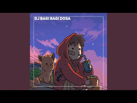 Download MP3 DJ BAGI BAGI DOSA X PA PA PAPALI BERNYANYI