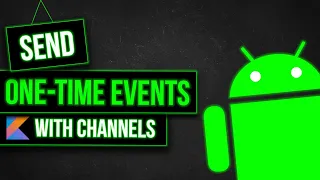 Handle One-Time Events with Kotlin s Channels - Android Studio Tutorial