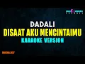 Download Lagu Dadali - Disaat Aku Mencintaimu (Karaoke Version)