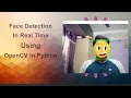 Face Detection In Real Time Using OpenCV In Python